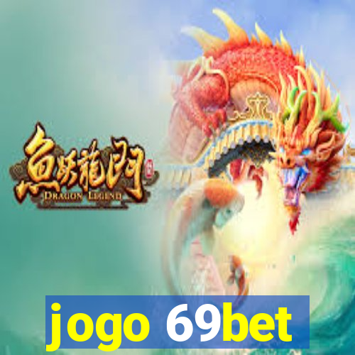 jogo 69bet